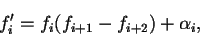\begin{displaymath}f_i'=f_i(f_{i+1}-f_{i+2})+\alpha_i,
\end{displaymath}