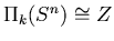 $\Pi_k(S^n)\cong Z$