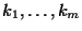 $k_1, \dots ,k_m$