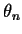 $\theta_n$