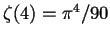 $\zeta(4)=\pi^{4}/90$