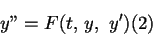 \begin{displaymath}y''= F(t,\, y, \, \, y')
\leqno{(2)}
\end{displaymath}