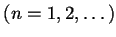 $(n=1,2, \dots)$