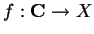 $f:{\bf C} \to X$