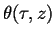 $\theta(\tau,z)$