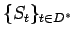 $\{S_t\}_{t\in D^*}$