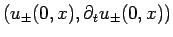$(u_\pm(0,x),\partial_t u_\pm(0,x))
$