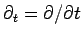 $\partial_t=\partial/\partial t$