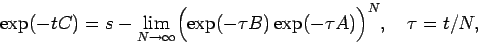 \begin{displaymat
h}\exp(-tC) = s-\lim_{N \to \infty} \Bigl(\exp(-\tau B)\exp(
-\tau A)\Bigr)^N, \quad \tau= t/N, \end{displaymath}