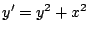 $ y^\prime=y^2+x^2$