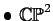 $ \bullet\ \mathbb{CP}^2$