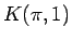 $ K(\pi,1)$