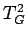 $ T_{G}^{2}$