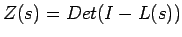 $ Z(s)=Det(I-L(s))$