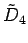 $ \tilde D_4$